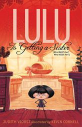 Lulu Is Getting a Sister: (Who WANTS Her? Who NEEDS Her?) (The Lulu Series) by Judith Viorst Paperback Book