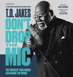 Don't Drop the Mic: The Power of Your Words Can Change the World by T. D. Jakes Paperback Book
