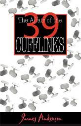 Affair of the 39 Cufflinks, The by James Anderson Paperback Book