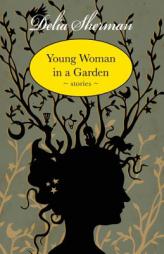 Young Woman in a Garden: Stories by Delia Sherman Paperback Book