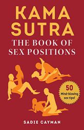 Kama Sutra: The Book of Sex Positions by Sadie Cayman Paperback Book
