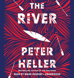 The River: A novel by Peter Heller Paperback Book