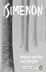 Maigret and the Lazy Burglar by Georges Simenon Paperback Book