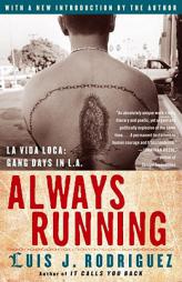 Always Running: La Vida Loca: Gang Days in L.A. by Luis Rodriguez Paperback Book