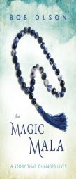The Magic Mala: A Story That Changes Lives by Bob Olson Paperback Book