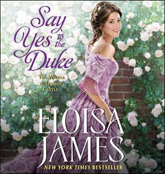 Say Yes to the Duke: The Wildes of Lindow Castle by Eloisa James Paperback Book