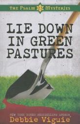 Lie Down in Green Pastures - The Psalm 23 Mysteries #3 by Debbie Viguie Paperback Book