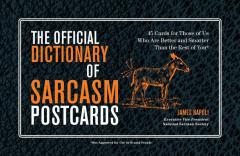 The Official Dictionary of Sarcasm Postcards: 45 Cards for Those of Us Who Are Better and Smarter Than the Rest of You by James Napoli Paperback Book
