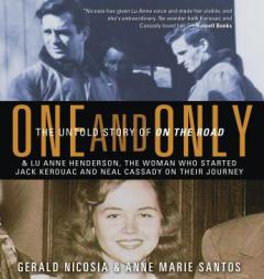 One and Only: The Untold Story of On the Road by Gerald Nicosia Paperback Book