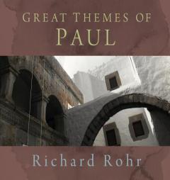 Great Themes of Paul: Life as Participation by Richard Rohr Paperback Book