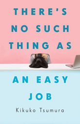 There's No Such Thing as an Easy Job by Kikuko Tsumura Paperback Book