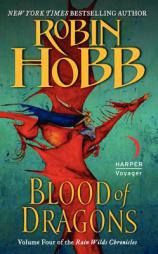 Blood of Dragons: Volume Four of the Rain Wilds Chronicles by Robin Hobb Paperback Book