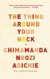 The Thing Around Your Neck by Chimamanda Ngozi Adichie Paperback Book