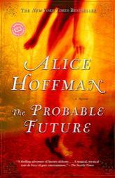 The Probable Future (Ballantine Reader's Circle) by Alice Hoffman Paperback Book