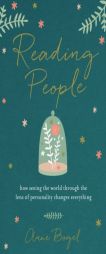 Reading People: How Seeing the World Through the Lens of Personality Changes Everything by Anne Bogel Paperback Book