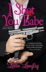 I Shot You Babe by Leslie Langtry Paperback Book