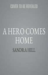 A Hero Comes Home: A Bell Sound Novel (The Bell Sound Series) by Sandra Hill Paperback Book