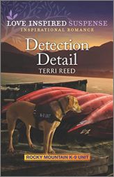 Detection Detail (Rocky Mountain K-9 Unit, 1) by Terri Reed Paperback Book
