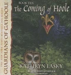 The Coming of Hoole (Guardians of Ga'Hoole, Book 10) by Kathryn Lasky Paperback Book