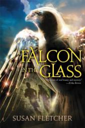 Falcon in the Glass by Susan Fletcher Paperback Book