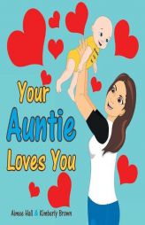 Your Auntie Loves You by Aimee Hall Paperback Book