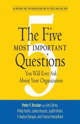 The Five Most Important Questions: You Will Ever Ask About Your Organization by Peter F. Drucker Paperback Book