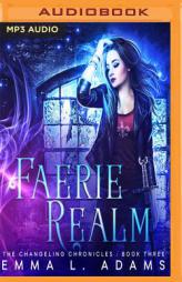 Faerie Realm (The Changeling Chronicles) by Emma L. Adams Paperback Book