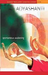 Spontaneous Awakening by Adyashanti Paperback Book