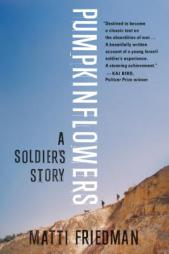 Pumpkinflowers: A Soldier's Story of a Forgotten War by Matti Friedman Paperback Book