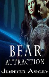 Bear Attraction (The Shifters Unbound Series) by Jennifer Ashley Paperback Book