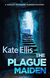 The Plague Maiden: Number 8 in series (Wesley Peterson) by Kate Ellis Paperback Book