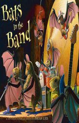 Bats in the Band (A Bat Book) by Brian Lies Paperback Book