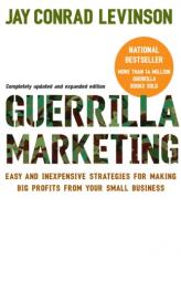 Guerrilla Marketing: Easy and Inexpensive Strategies for Making Big Profits from Your Small Business by Jay Conrad Levinson Paperback Book