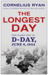 The Longest Day: The Classic Epic of D-Day by Cornelius Ryan Paperback Book