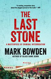 The Last Stone: A Masterpiece of Criminal Interrogation by Mark Bowden Paperback Book