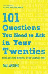 101 Questions You Need to Ask in Your Twenties by Paul Angone Paperback Book