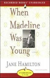 When Madeline Was Young by Jane Hamilton Paperback Book