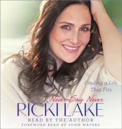 Never Say Never by Ricki Lake Paperback Book