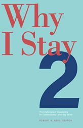 Why I Stay 2: The Challenges of Discipleship for Contemporary Latter-day Saints (Volume 2) by Robert a. Rees Paperback Book