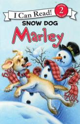 Marley: Snow Dog Marley (I Can Read Book 2) by Susan Hill Paperback Book
