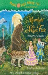 Magic Tree House #41: Moonlight on the Magic Flute by Mary Pope Osborne Paperback Book