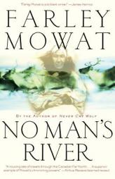 No Man's River by Farley Mowat Paperback Book