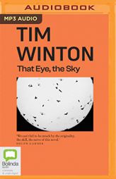 That Eye, the Sky by Tim Winton Paperback Book