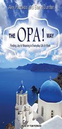 The OPA! Way: Finding Joy & Meaning in Everyday Life & Work by Elaine Dundon Paperback Book
