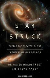 Star Struck: Seeing the Creator in the Wonders of Our Cosmos by David Bradstreet Paperback Book
