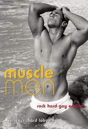 Muscle Men: Rock Hard Gay Erotica by Richard LaBonte Paperback Book