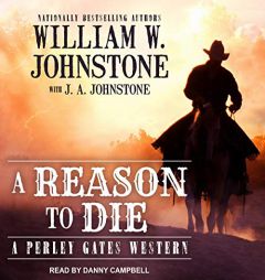 A Reason to Die (The Perley Gates Westerns) by William W. Johnstone Paperback Book