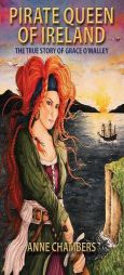 Pirate Queen of Ireland: The Adventures of Grace O'Malley by Anne Chambers Paperback Book