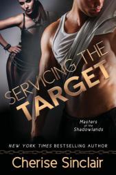 Servicing the Target (Masters of the Shadowlands) (Volume 10) by Cherise Sinclair Paperback Book