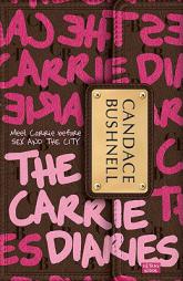 The Carrie Diaries by Candace Bushnell Paperback Book